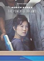 North Korea - The Power of Dreams
