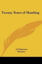 Twenty Years of Hustling