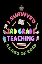 I Survived 3rd Grade Teaching Class Of 2018