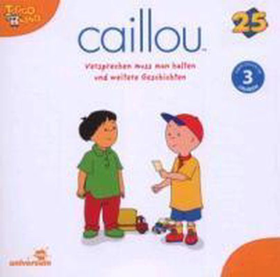 Caillou 25. Versprechen Muss Man Halten Und Weitere Geschich ... - cover