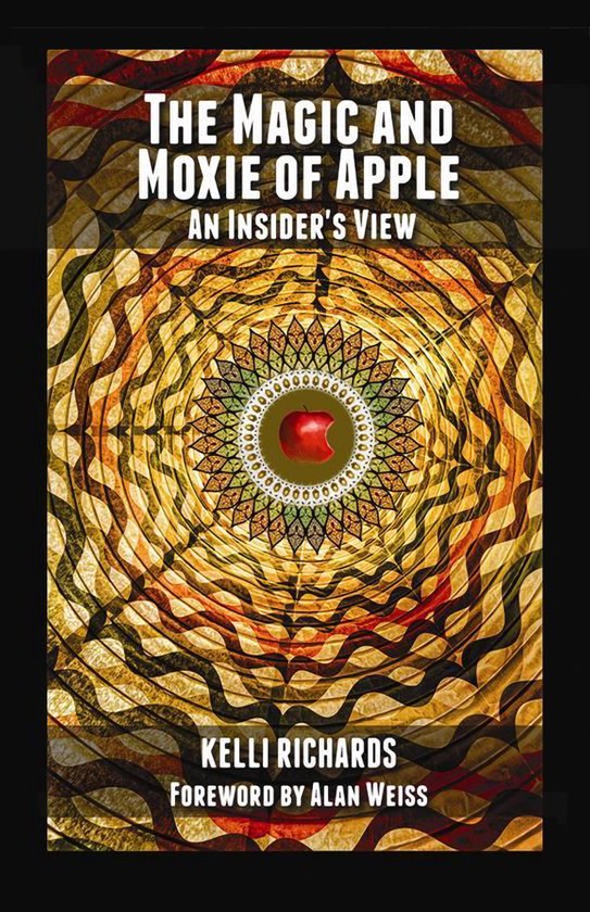 The Magic and Moxie of Apple - An Insider's View - cover