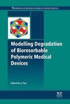 Woodhead Publishing Series in Biomaterials - Modelling Degradation of Bioresorbable Polymeric Medical Devices