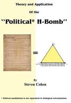 Theory and Application of the  Political* H-Bomb  *Political Annihilation is Not Equivalent to Biological Extermination.