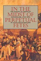Published by the Omohundro Institute of Early American History and Culture and the University of North Carolina Press - In the Midst of Perpetual Fetes