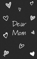 Dear Mom