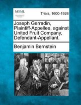 Joseph Gerradin, Plaintiff-Appellee, Against United Fruit Company, Defendant-Appellant.