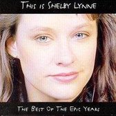 This Is Shelby Lynne: The Best of the Epic Years
