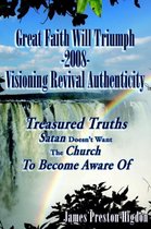 Great Faith Will Triumph-2008-Visioning Revival Authenticity