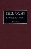 Bio-Bibliographies in Music- Phil Ochs