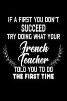 If At First You Don't Succeed... Try Doing What Your French Teacher Told You To Do The First Time