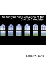 An Analysis and Exposition of the Church Catechism