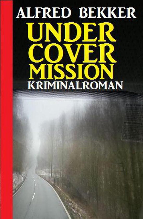 Alfred Bekker Thriller Edition Undercover Mission Kriminalroman Ebook Alfred Bol Com