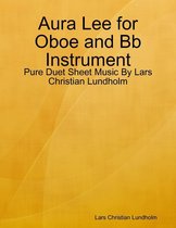 Aura Lee for Oboe and Bb Instrument - Pure Duet Sheet Music By Lars Christian Lundholm