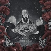 A Tale Untold