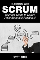 The Blokehead Success Series - Scrum – Ultimate Guide to Scrum Agile Essential Practices!