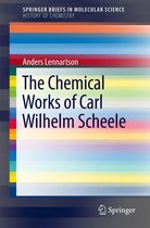 SpringerBriefs in Molecular Science - The Chemical Works of Carl Wilhelm Scheele