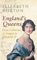 Englands Queens Catherine Aragon Elizabe