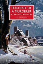 Portrait of a Murderer A Christmas Crime Story British Library Crime Classics