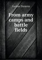 From army camps and battle fields