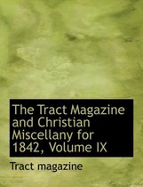 The Tract Magazine and Christian Miscellany for 1842, Volume IX