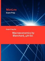 Exam Prep for Macroeconomics by Blanchard, 4th Ed.