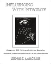 Influencing With Integrity - Revised Edition
