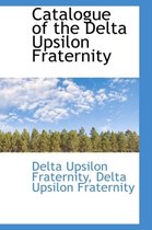 Catalogue of the Delta Upsilon Fraternity