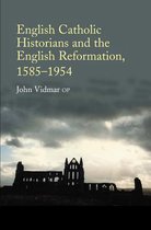 English Catholic Historians And The English Reformation