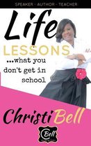 Life Lessons...What You Don't Get In School