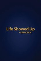 Life Showed Up