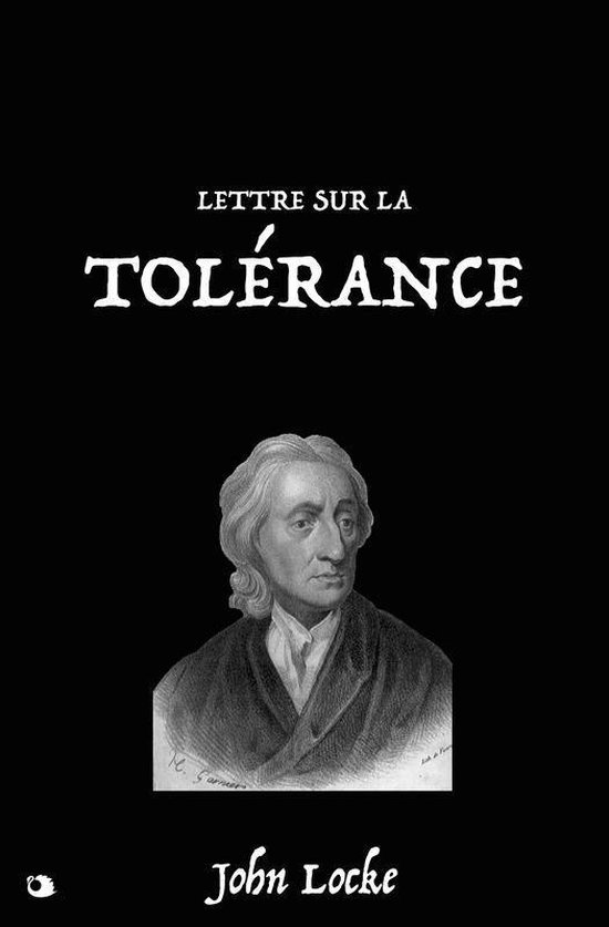 LETTRE SUR LA TOLÉRANCE, 1689. John Locke résumé de l'oeuvre
