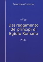 Del reggimento de' principi di Egidio Romano