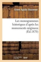 Histoire- Les Monogrammes Historiques d'Apr�s Les Monuments Originaux