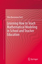 Learning How to Teach Mathematical Modeling in School and Teacher Education