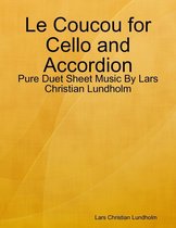 Le Coucou for Cello and Accordion - Pure Duet Sheet Music By Lars Christian Lundholm