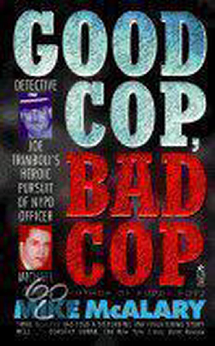 Good Cop, Bad Cop - Mike Mcalary