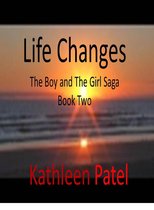 Life Changes- The Boy and The Girl Saga Book 2