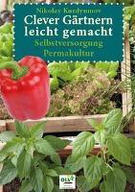 Clever Gärtnern leicht gemacht, Nikolay Kurdyumov 9783922201946