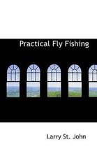 Practical Fly Fishing