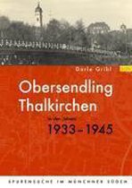 Obersendling und Thalkirchen in den Jahren 1933-1945