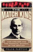 ISBN Match King : Ivar Krueuger and the Financial Scandal of the Century, histoire, Anglais, Couverture rigide, 288 pages