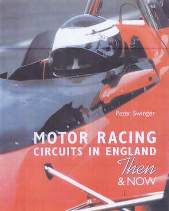 Motor Racing Circuits In England Then & Now - cover