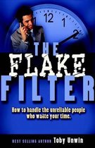 The Flake Filter - How to Handle the Unreliable People Who Waste Your Time