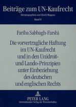Die vorvertragliche Haftung im UN-Kaufrecht und in den Unidroit- und Lando-Prinzipien unter Einbeziehung des deutschen und englischen Rechts