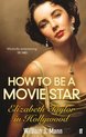 How To Be A Movie Star Elizabeth Taylor