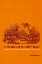 Memories of the Slave Trade - Ritual & Historical Imagination in Sierra Leone