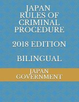 Japan Rules of Criminal Procedure 2018 Edition Bilingual