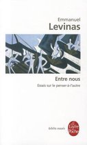 Entre Nous Essais Sur Le Penser-A-L'Autre