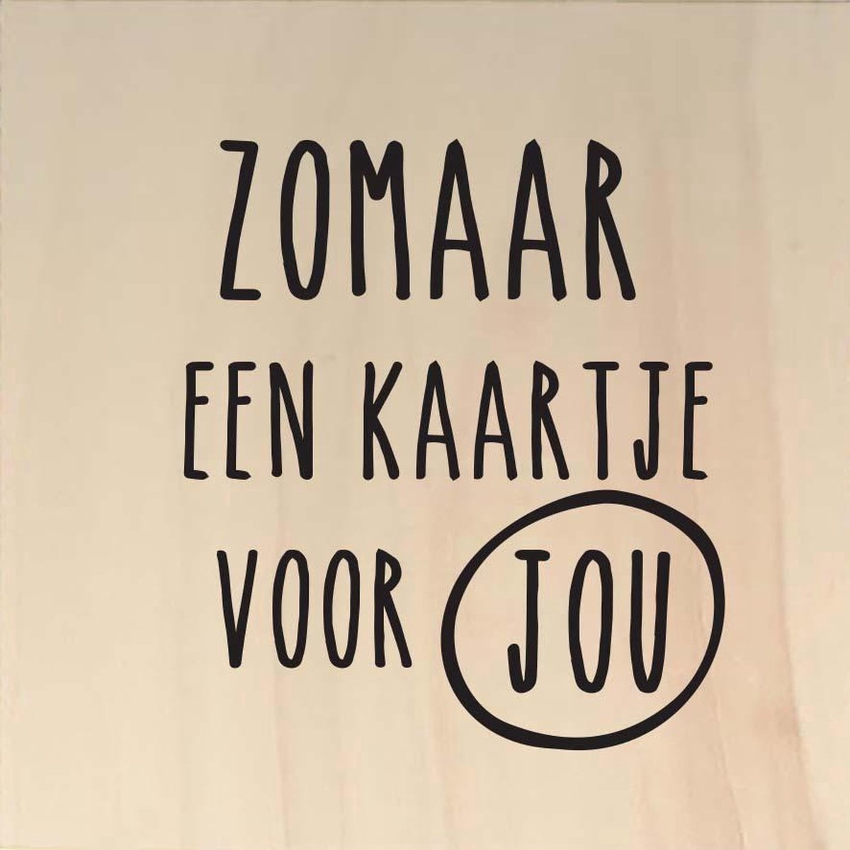 Houten ansichtkaart 15x15cm Zomaar een kaartje - 107060012016