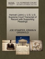 Hannah (John) V. U.S. U.S. Supreme Court Transcript of Record with Supporting Pleadings